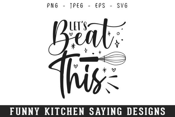 Beat This Funny Kitchen Sayings Design for Crafts and Graphics