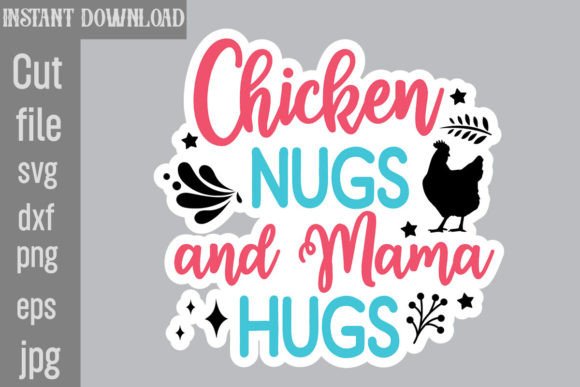 Chicken Nugs and Mama Hugs SVG Stickers Graphics for Crafts