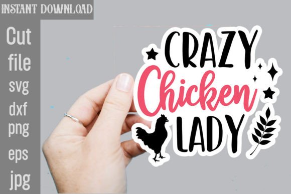 Crazy Chicken Lady SVG Stickers Graphics for Crafts