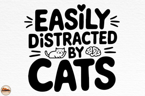 Easily Distracted by Cats Graphic for Crafts and Local Branding