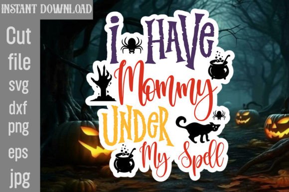 I Have Mommy Under My Spell SVG Cut File for Crafts and Graphics