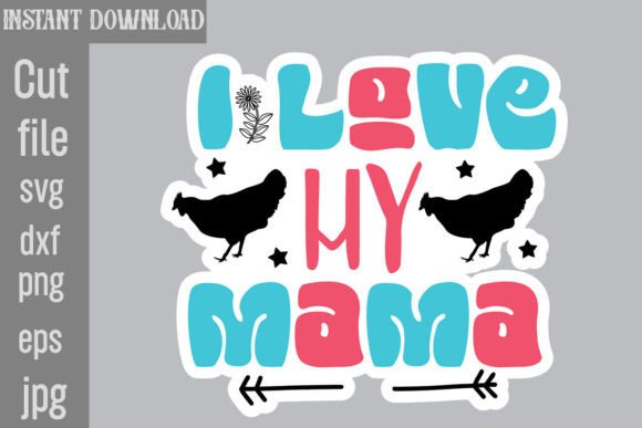 I Love My Mama SVG Stickers for Crafts and Graphics