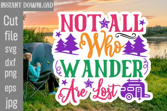 Not All Who Wander Are Lost Graphics for Crafts