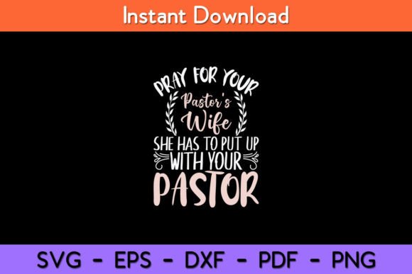 Pray for Your Pastor’s Wife Funny Graphics for Crafts