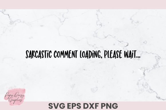 Sarcastic Comment Loading SVG for Graphics and Crafts