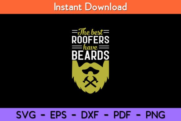 The Best Roofers Have Beards Funny
