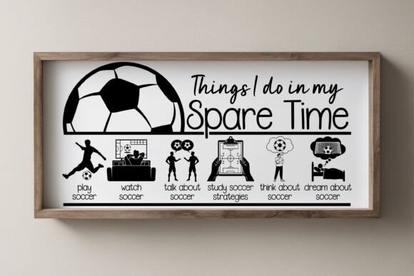 Things I Do in My Spare Time SVG, Soccer Graphics for Crafts